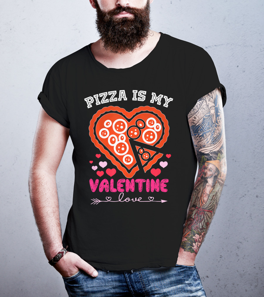 Pizza Is My Valentine Love Heart Valentine T-Shirt