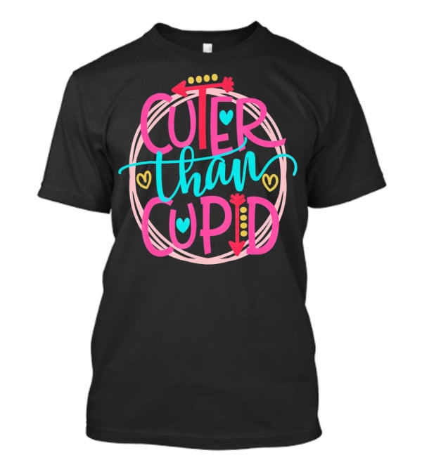Cuter Than Cupid Popular Valentines Day Cute Girls T-Shirt