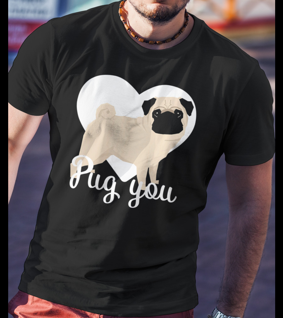 Pug You Heart Background T-Shirt