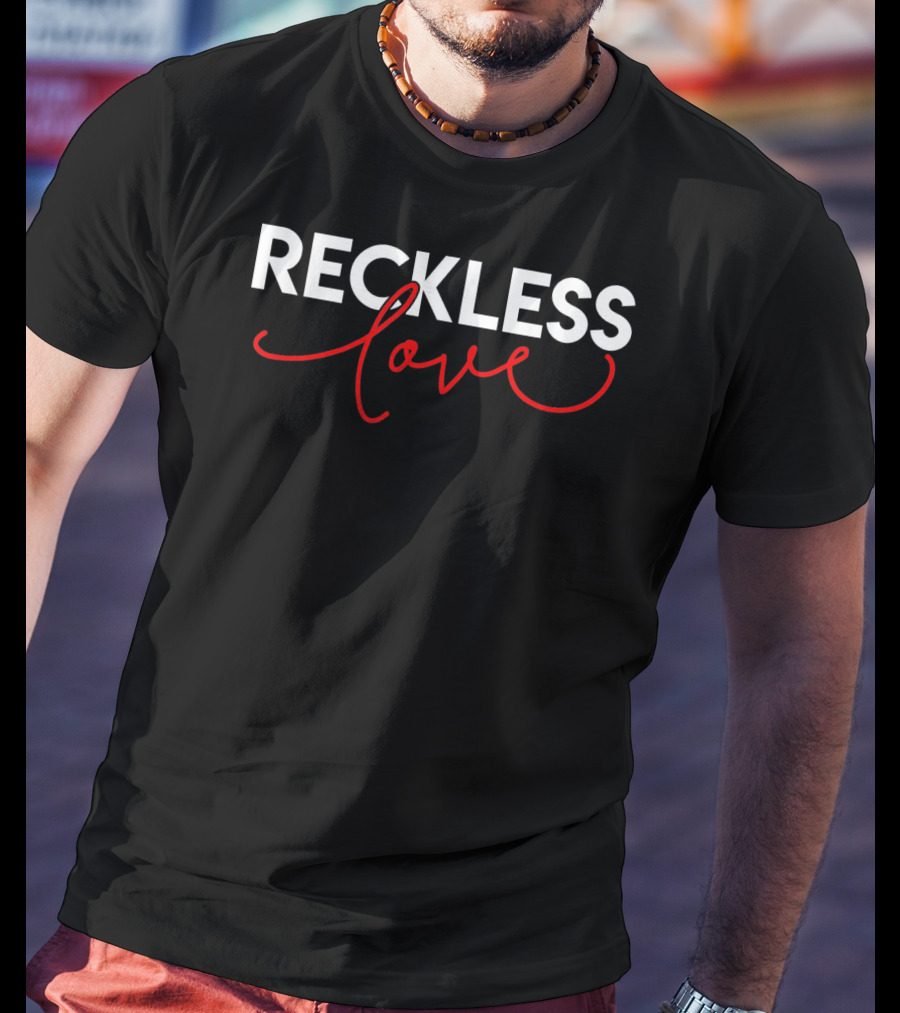 Reckless Love Valentine T-Shirt