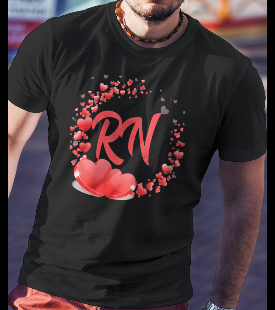 RN Heart Nurses Valentines Day Love Hearts T-Shirt