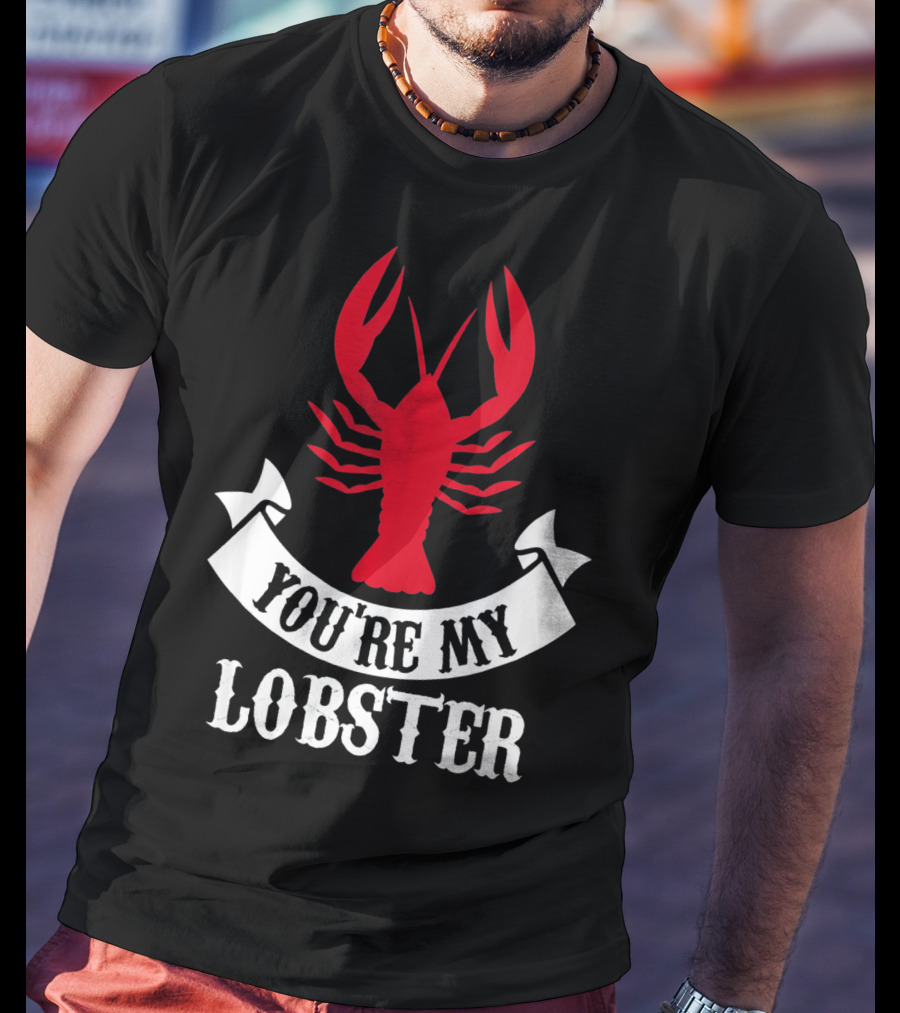 Romantic Valentines You're My Lobster Red Lobster Image T-Shirt