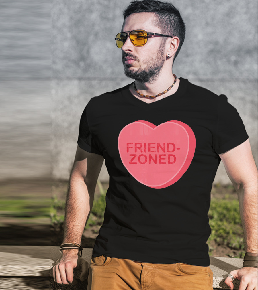 Sarcastic Valentines Day Friend-Zoned Candy Heart Fri T-Shirt