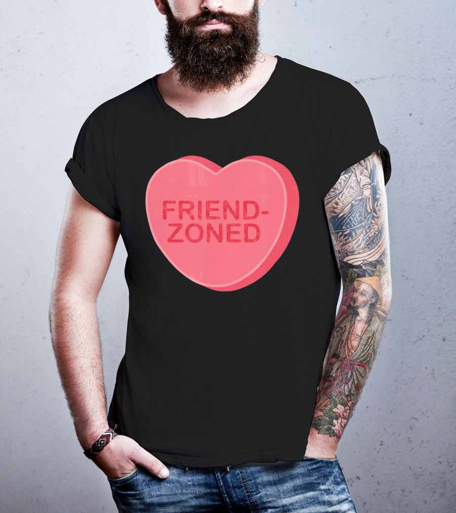 Sarcastic Valentines Day Friend-Zoned Candy Heart Fri T-Shirt