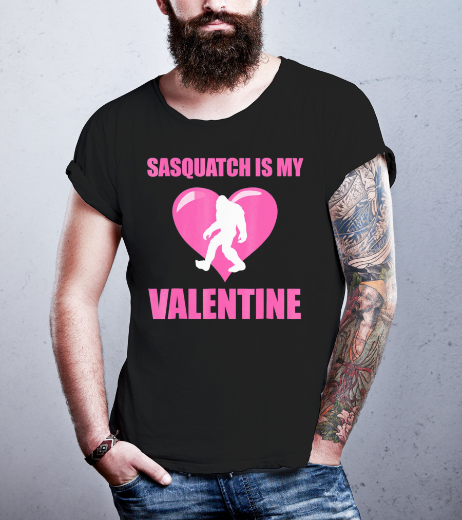 Sasquatch Is My Valentine Bigfoot Pink Heart T-Shirt