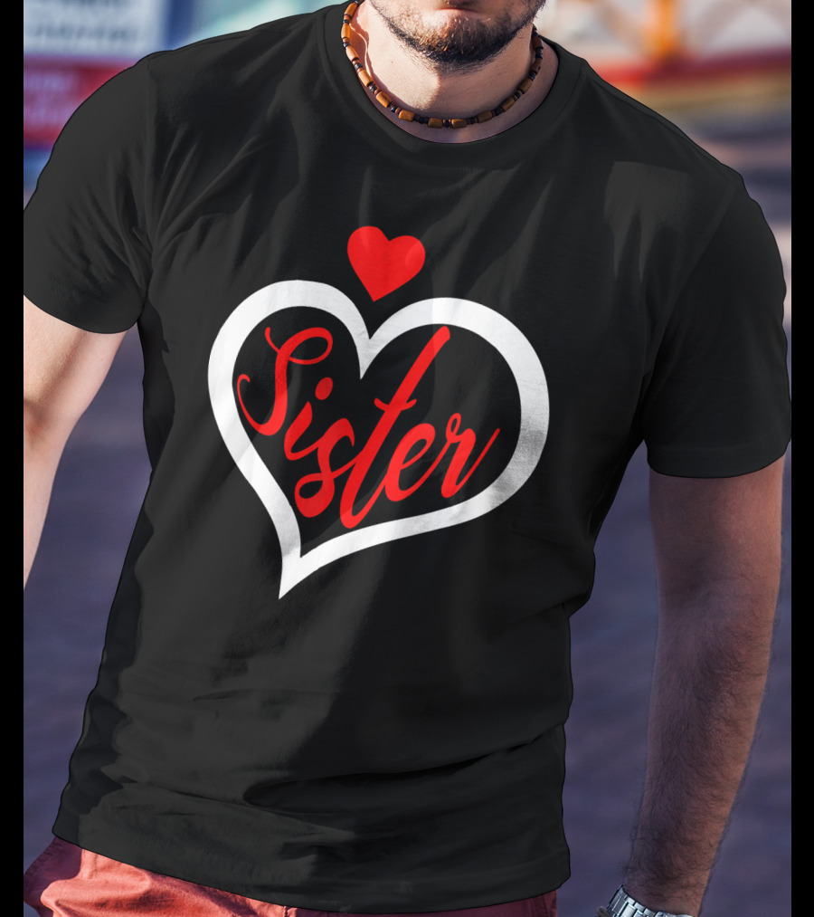 Sister Heart Valentine's Day T-Shirt