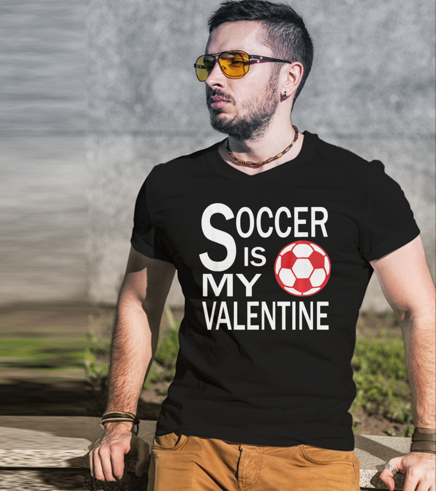 Soccer Is My Valentine Funny Valentine Soccer Ball T-Shirt