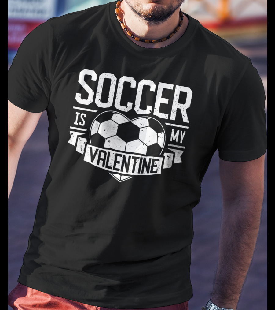 Soccer Is My Valentine Soccer Ball Heart Valentine T-Shirt