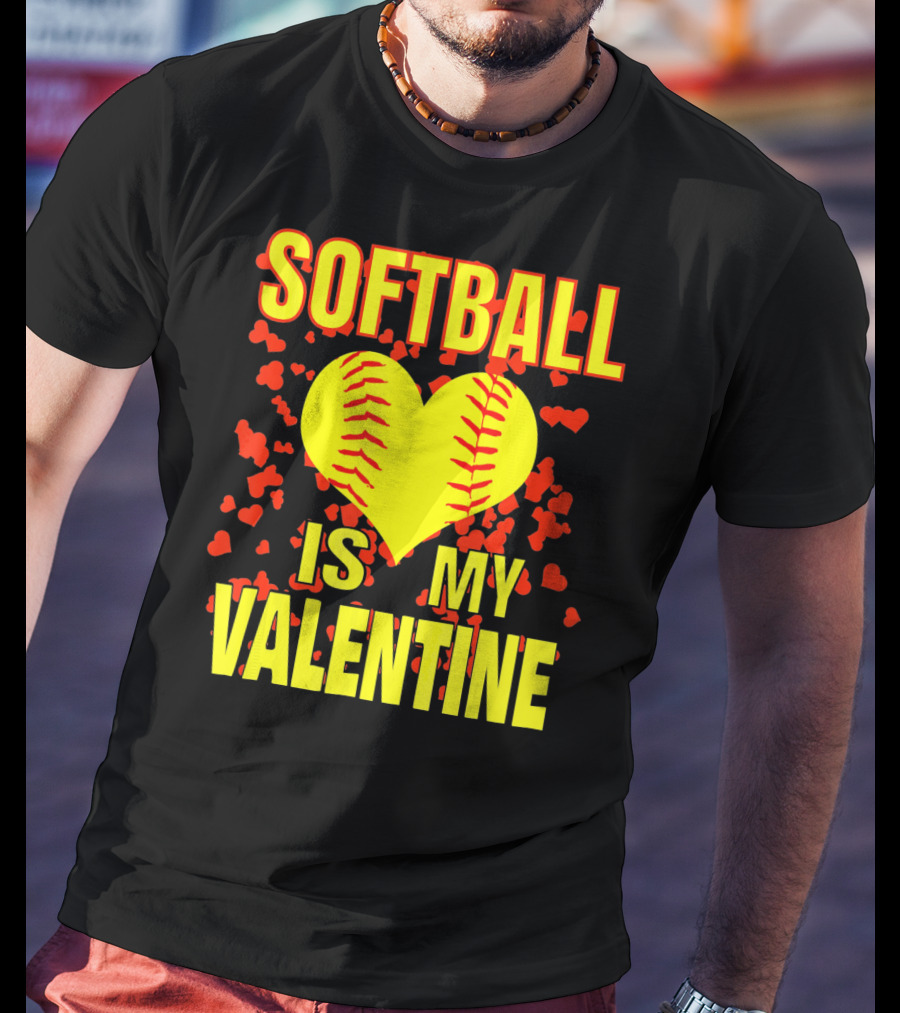 Softball Is My Valentine T-Shirt