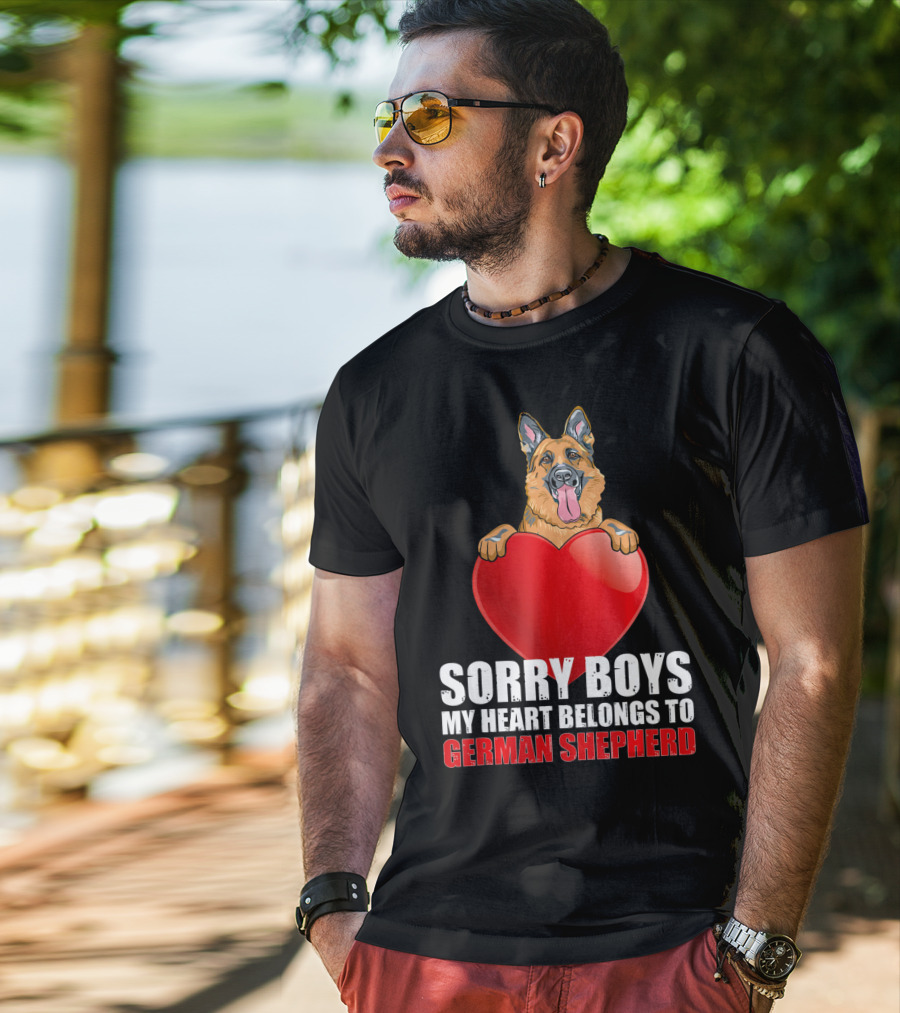 Sorry Boys My Heart Belongs To German Shepherd T-Shirt