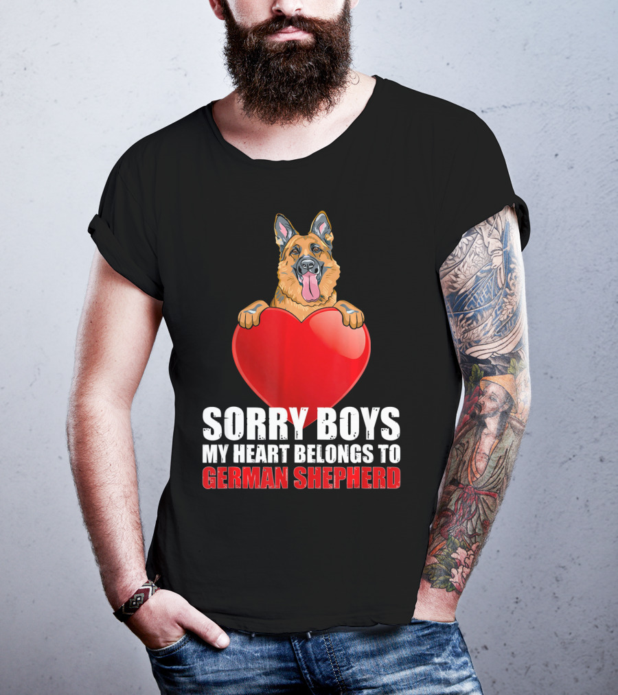 Sorry Boys My Heart Belongs To German Shepherd T-Shirt