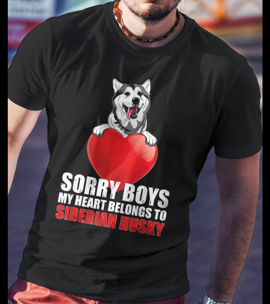 Sorry Boys My Heart Belongs To Siberian Husky T-Shirt