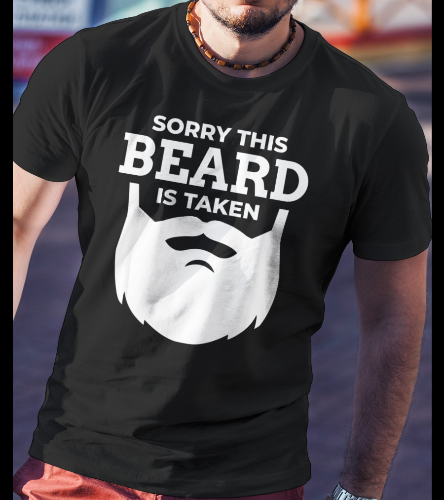 Sorry This Beard Is Taken Valentine's Day Message T-Shirt