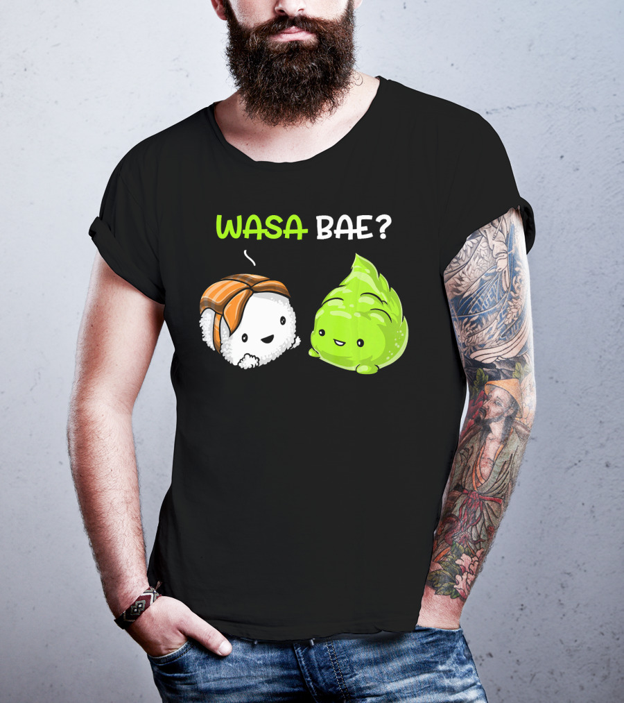 Wasa Bae Sushi Wasabi Cute Japanese Food T-Shirt