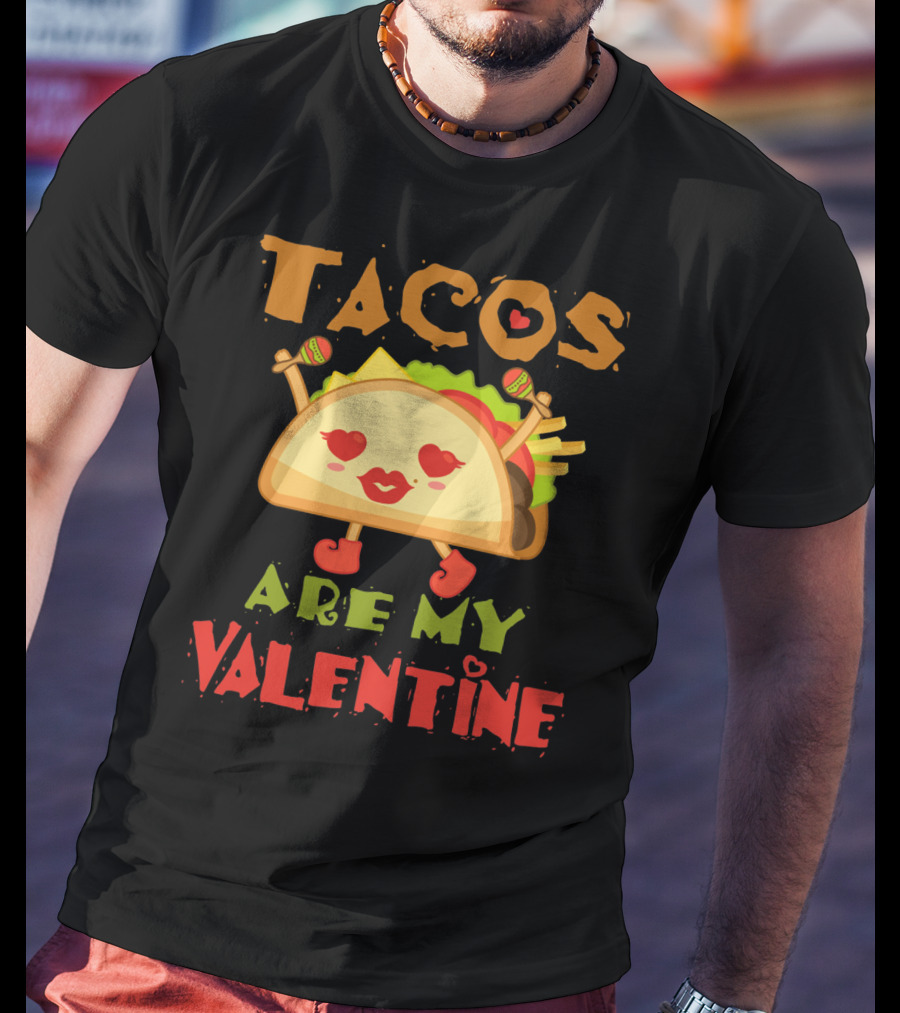 Tacos Are My Valentine Love Heart Maracas T-Shirt