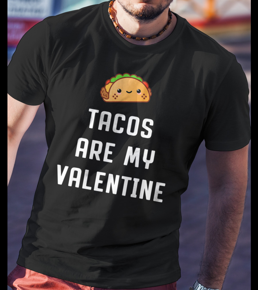 Tacos Are My Valentine Valentine's Day Cute Taco T-Shirt