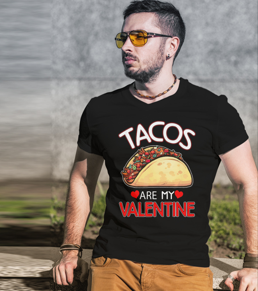 Tacos Are My Valentine Tacos Lover Heart T-Shirt