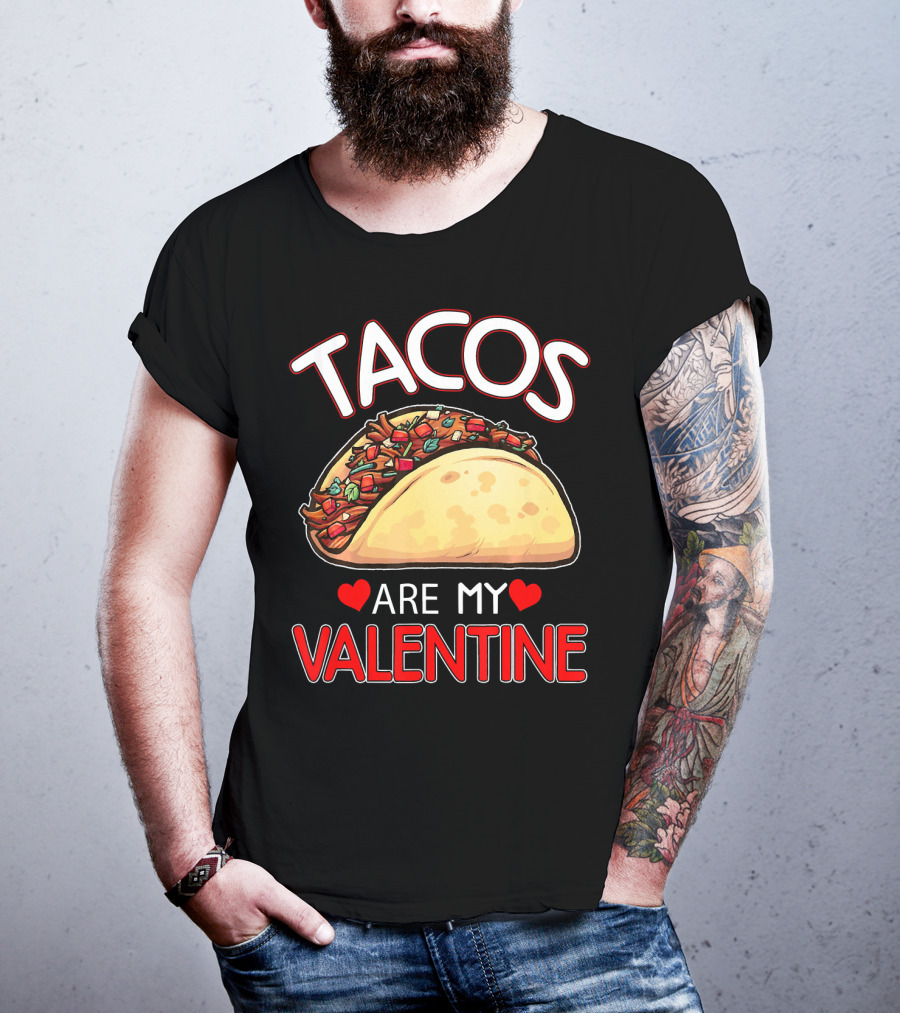 Tacos Are My Valentine Tacos Lover Heart T-Shirt