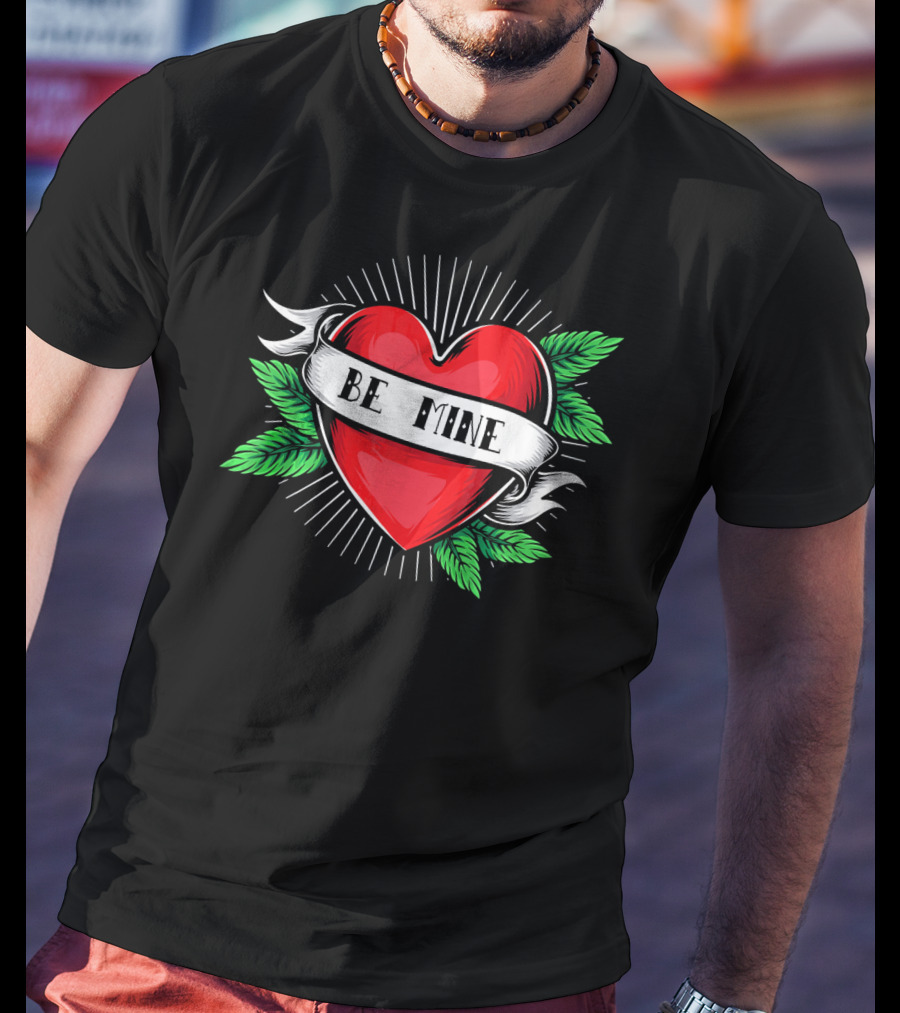Tattoo Heart Be Mine Valentines Day Love Banner T-Shirt