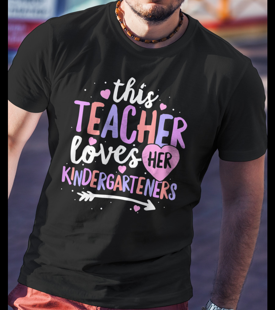 This Teacher Loves Her Kindergarteners T-Shirt