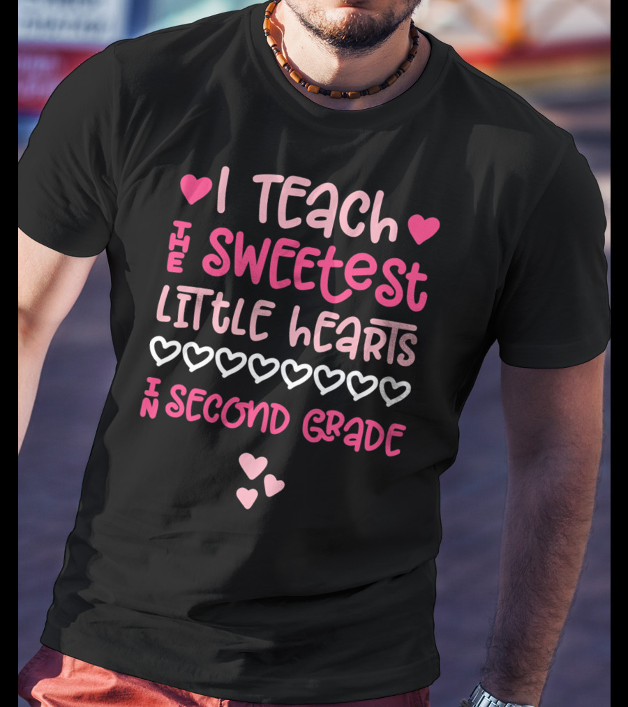 Teacher Valentine I Teach The Sweetest Little Hearts In Second Grade T-Shirt