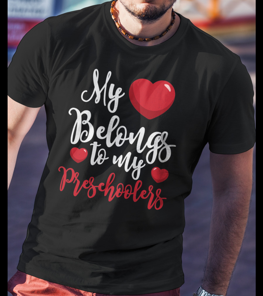 My Heart Belongs To My Preschoolers Valentine's Day Teacher T-Shirt