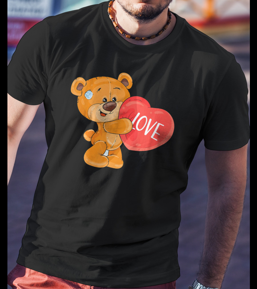 Teddy Bear With Heart Love Funny Valentine T-Shirt