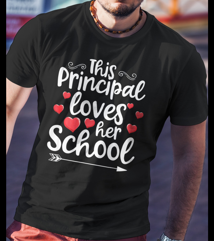 This Principal Loves Her School Cute Hearts And Arrow T-Shirt