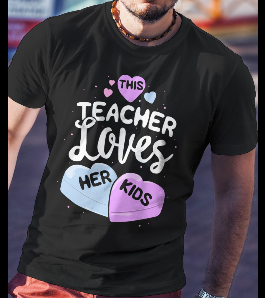This Teacher Loves Her Kids Hearts T-Shirt
