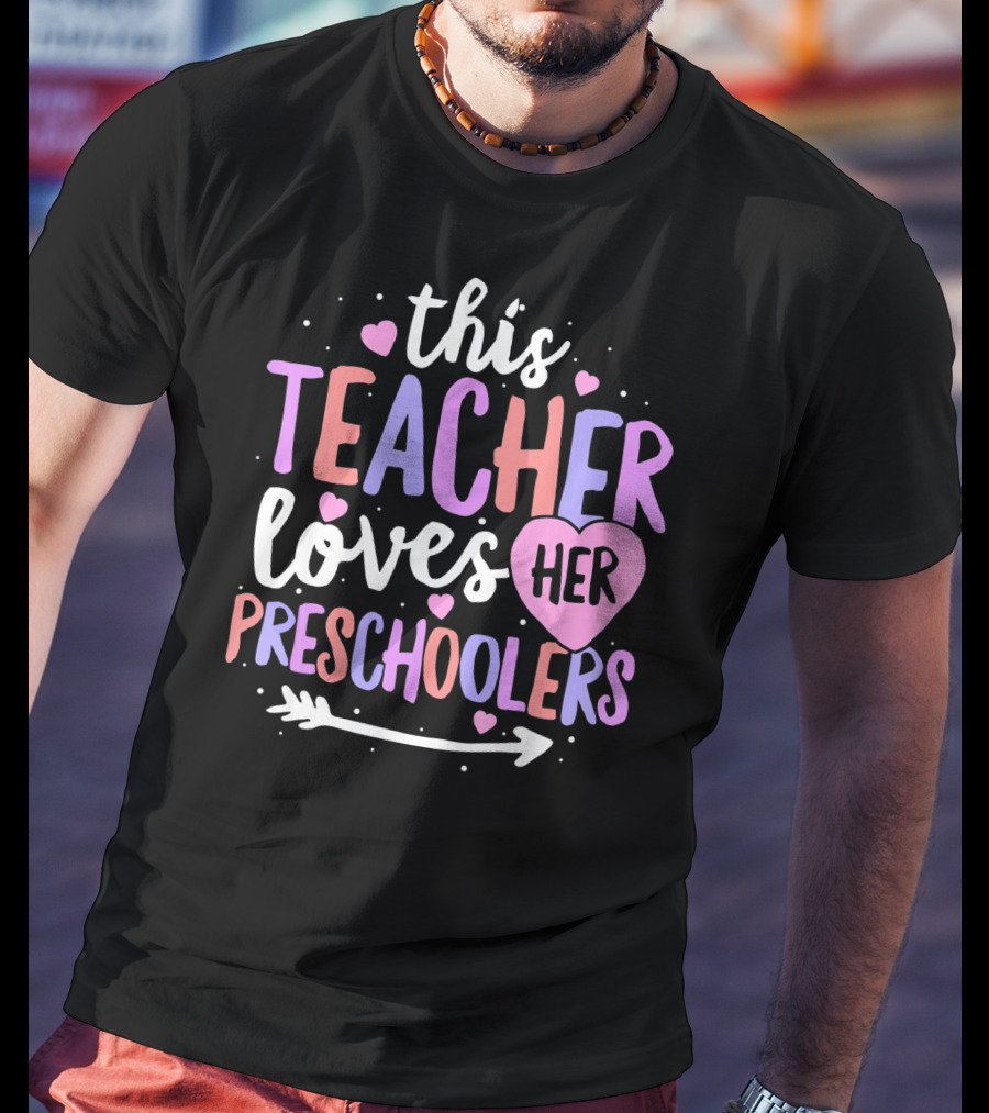 This Teacher Loves Her Preschoolers Heart Arrow T-Shirt