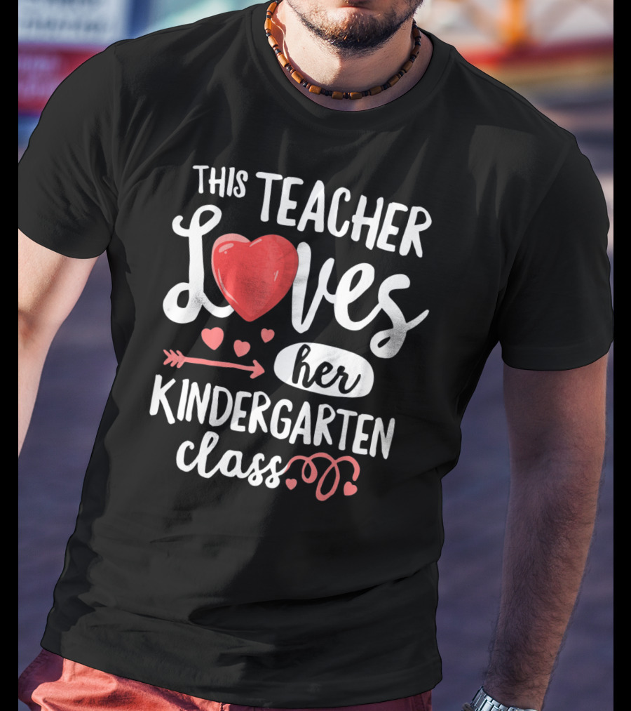 This Teacher Loves Her Kindergarten Class T-Shirt