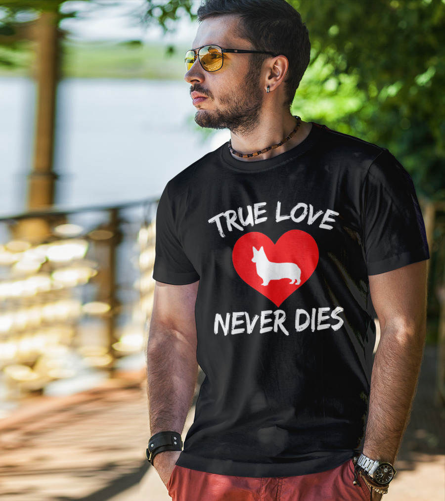 True Love Never Dies Valentines Day Corgi Heart T-Shirt