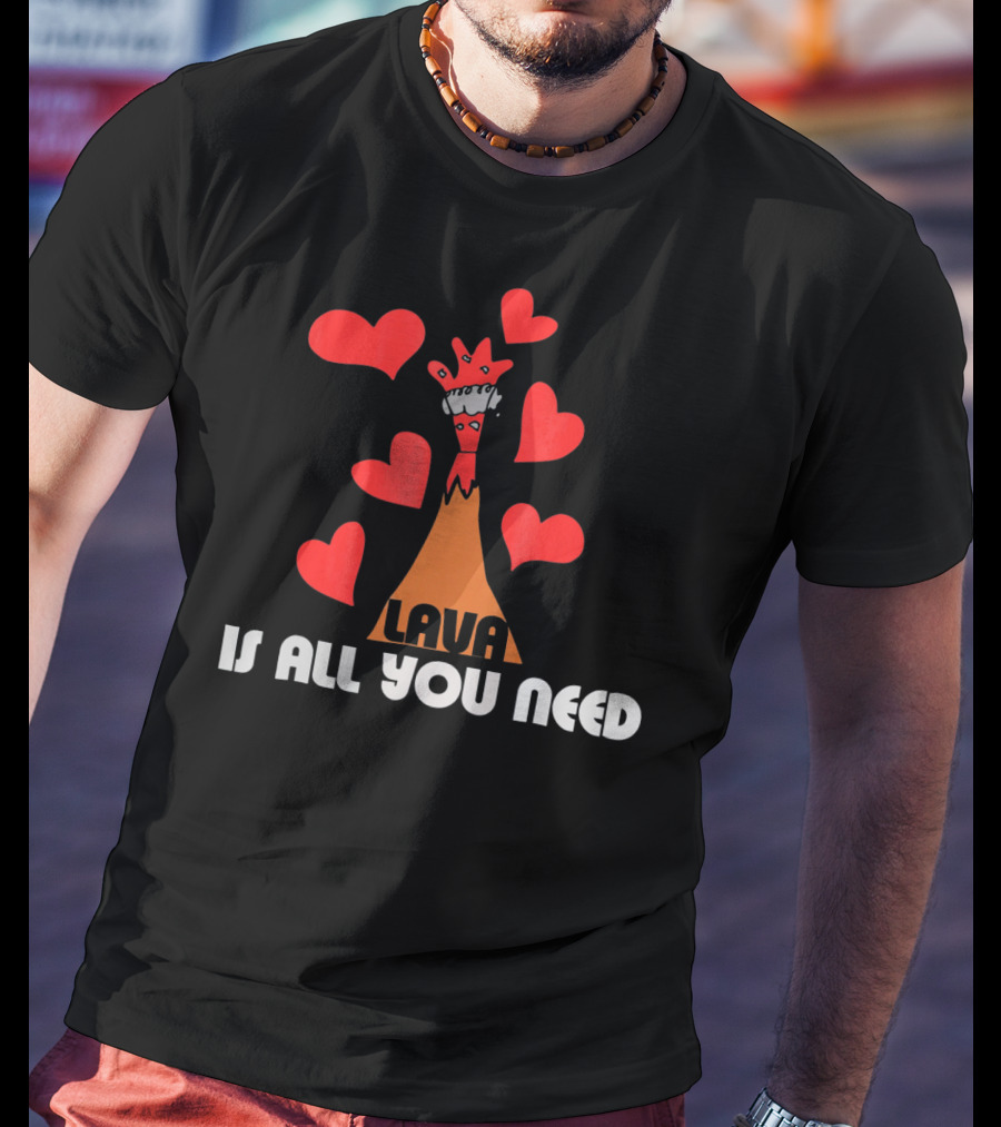 LAVA Is All You Need Hearts Volcano Love T-Shirt