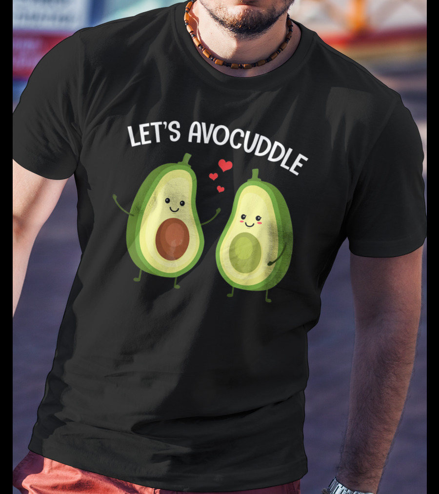 Let's Avocuddle Funny Couple Avocado Love T-Shirt