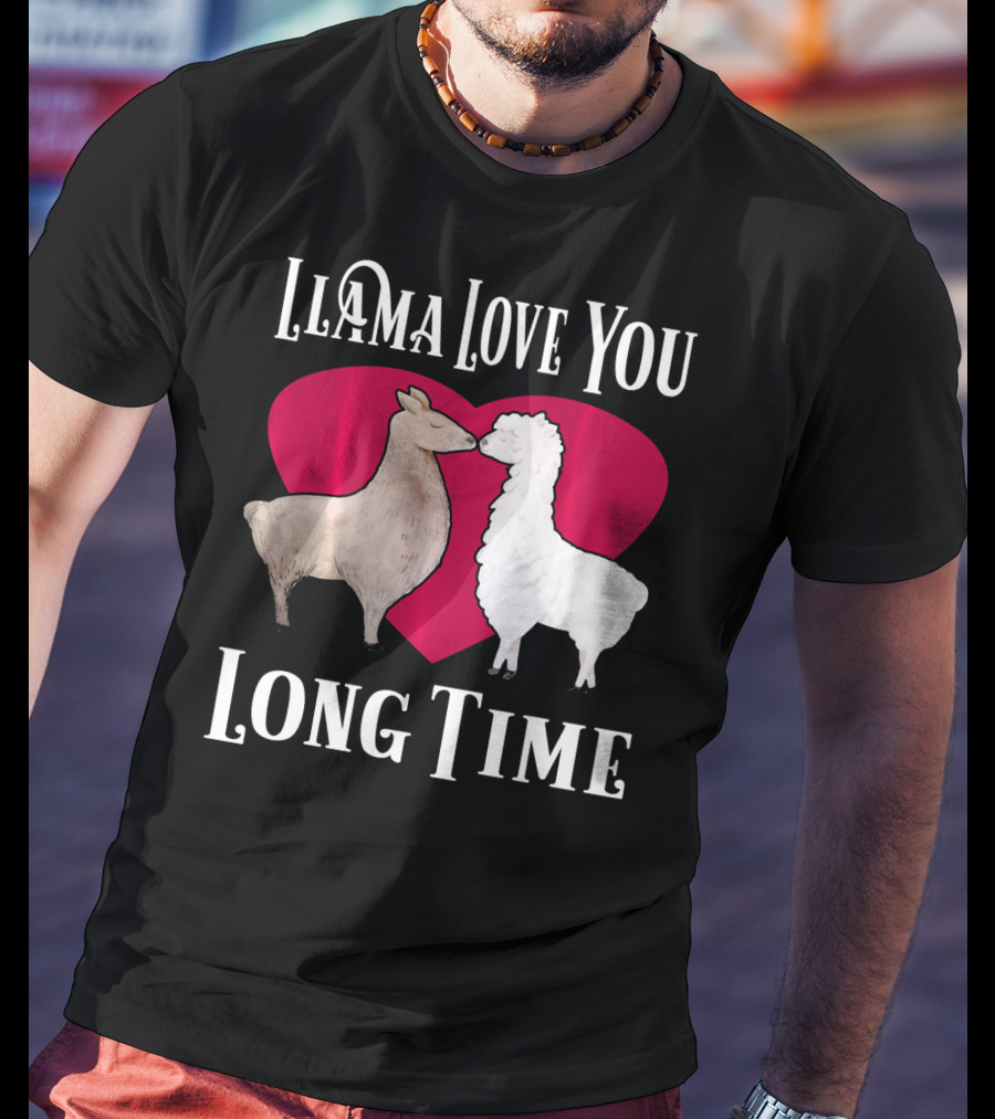 Llama Love You Long Time Valentine Heart Llamas T-Shirt