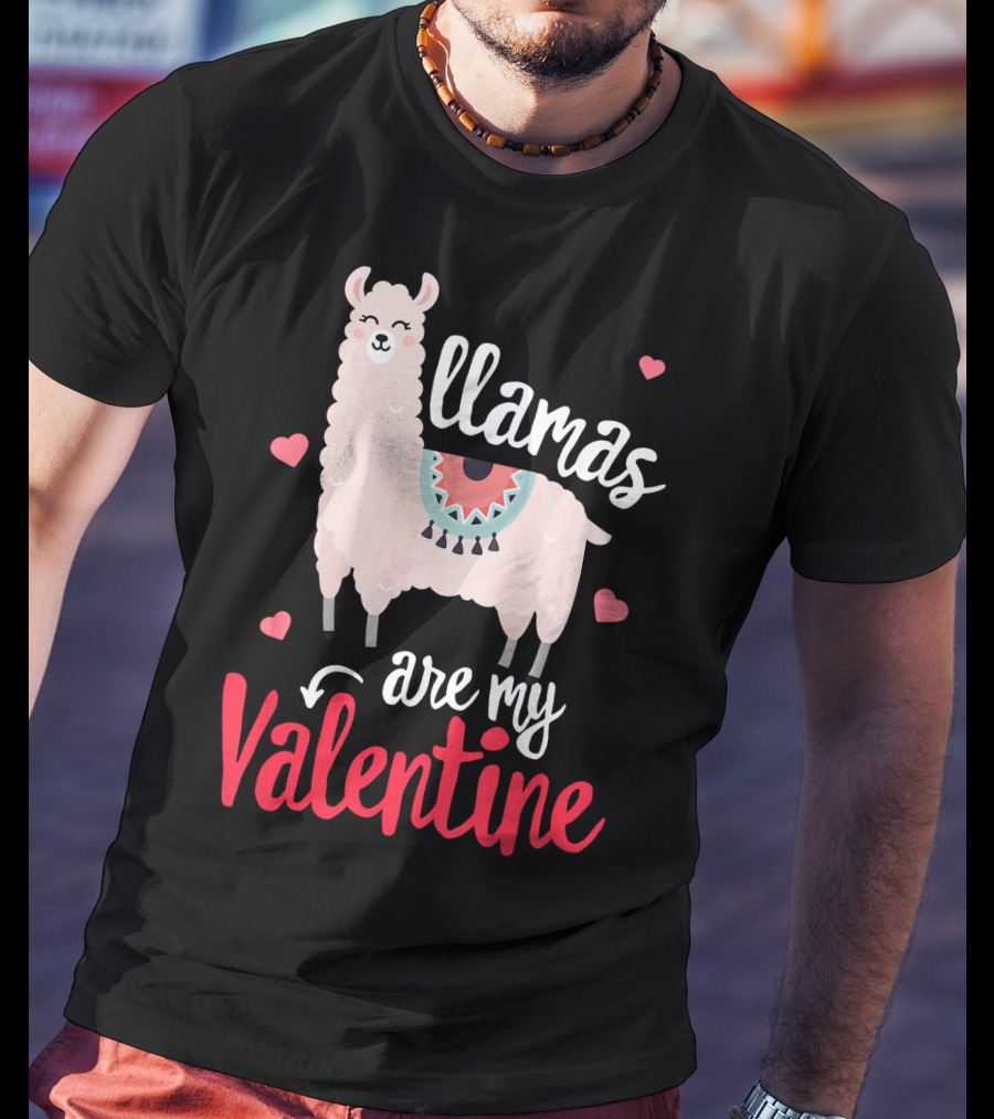 Llamas Are My Valentine Funny Valentines Hearts And Llama T-Shirt