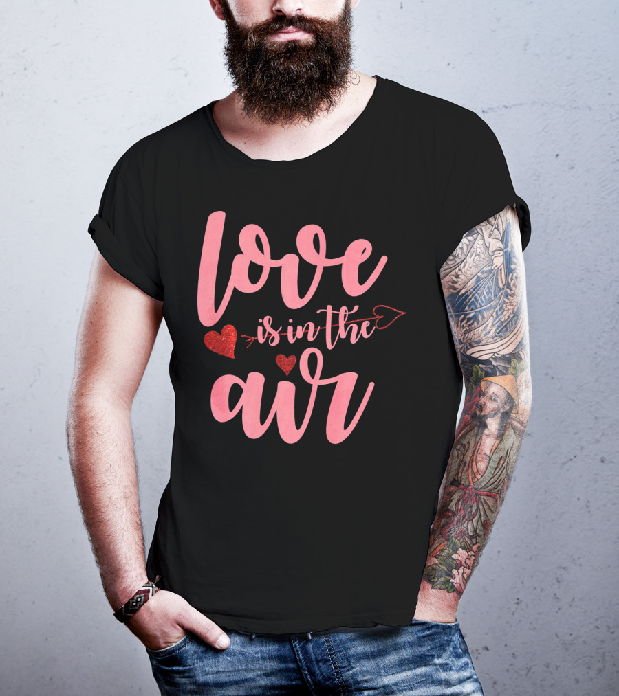 Love Is In The Air Valentine's Day Heart Arrow Festive T-Shirt