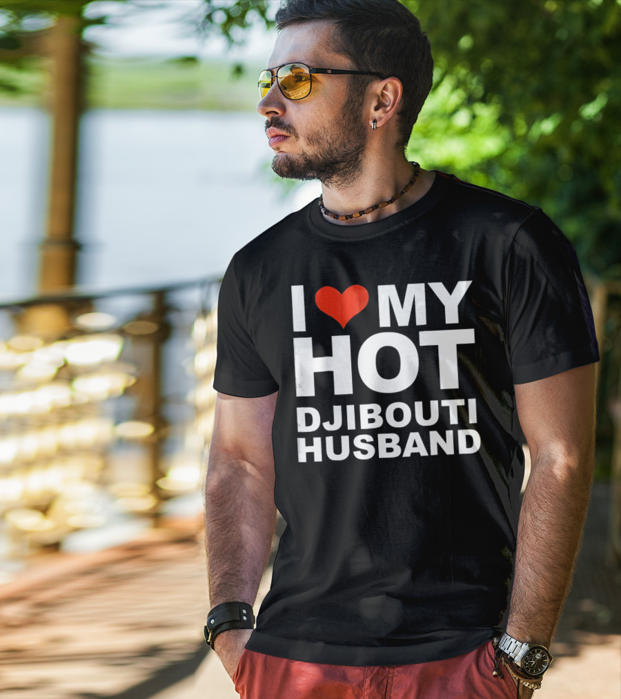 I Love My Hot Djibouti Husband T-Shirt
