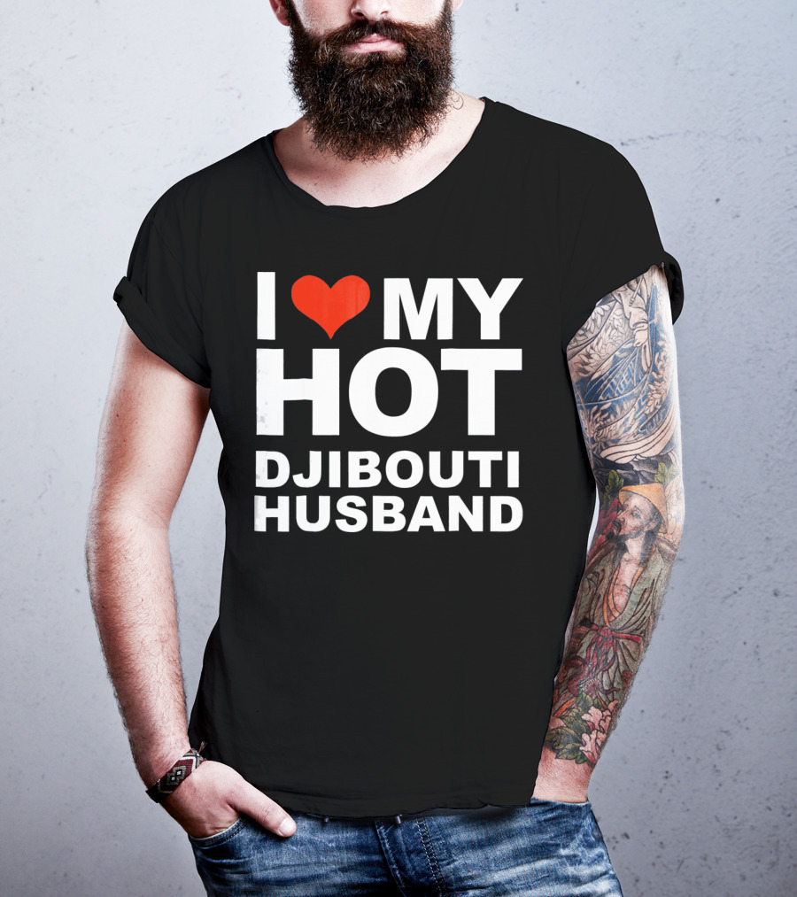 I Love My Hot Djibouti Husband T-Shirt