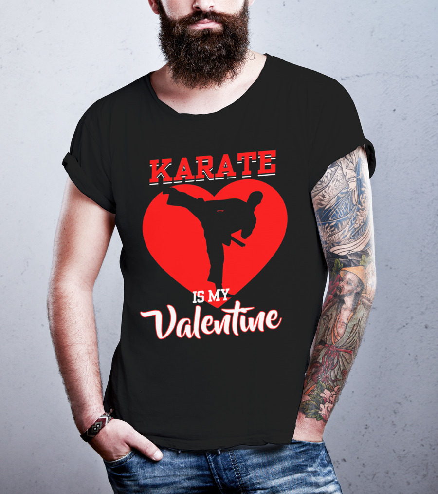 Karate Is My Valentine Martial Arts Heart T-Shirt