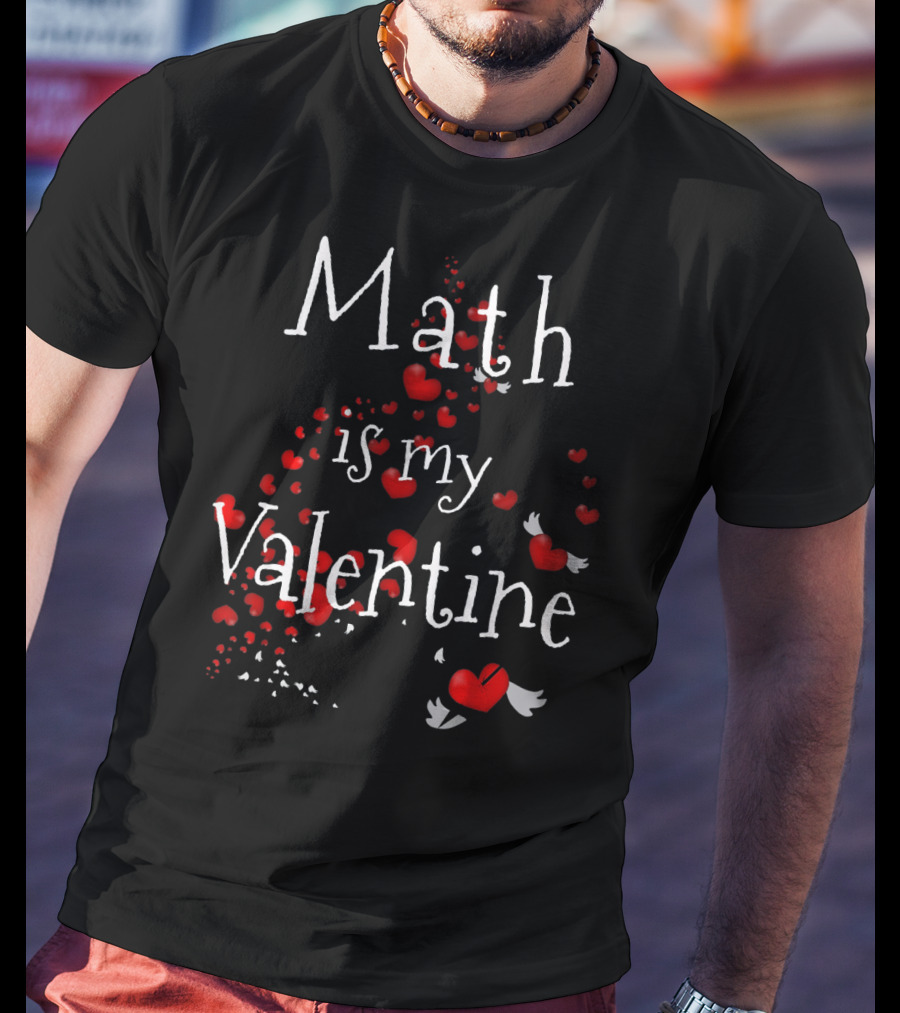 Math Is My Valentine With Red Hearts And Wings Flying T-Shirt