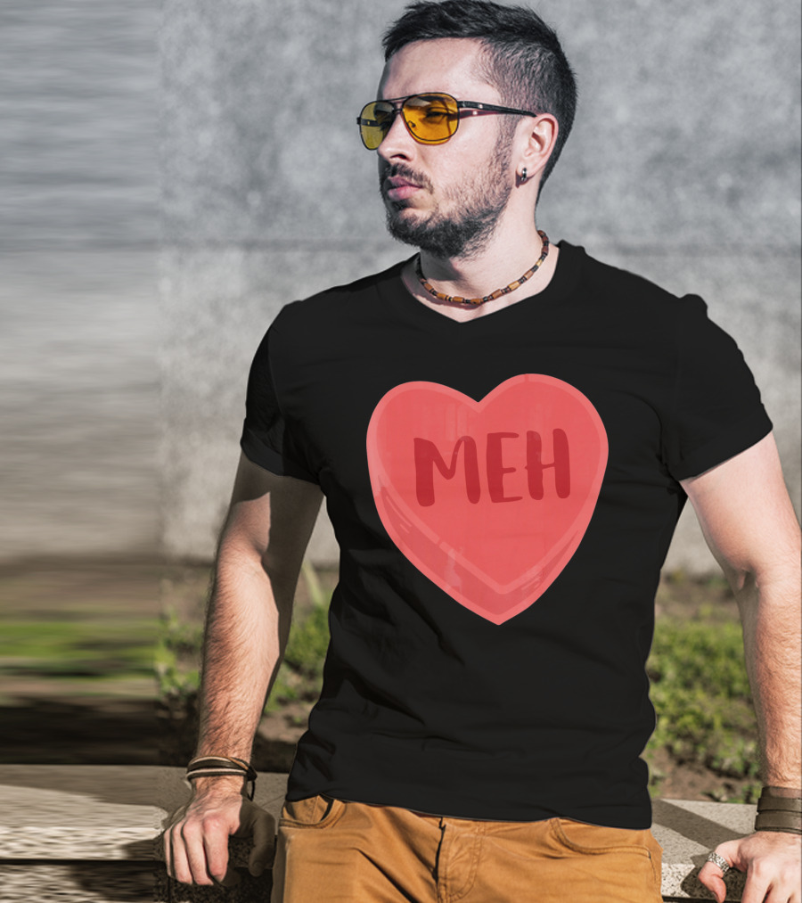 Meh Candy Heart Funny Sarcastic Valentine's Humor T-Shirt