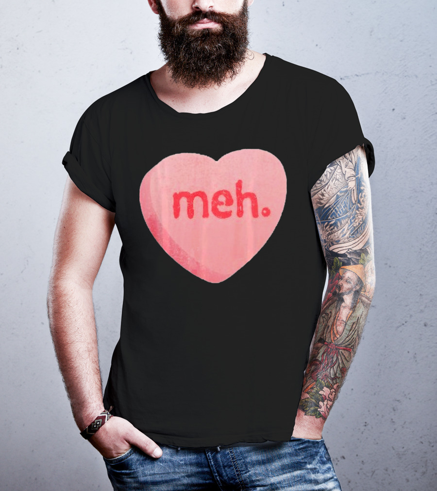 Meh Anti Valentines Day Candy Heart T-Shirt