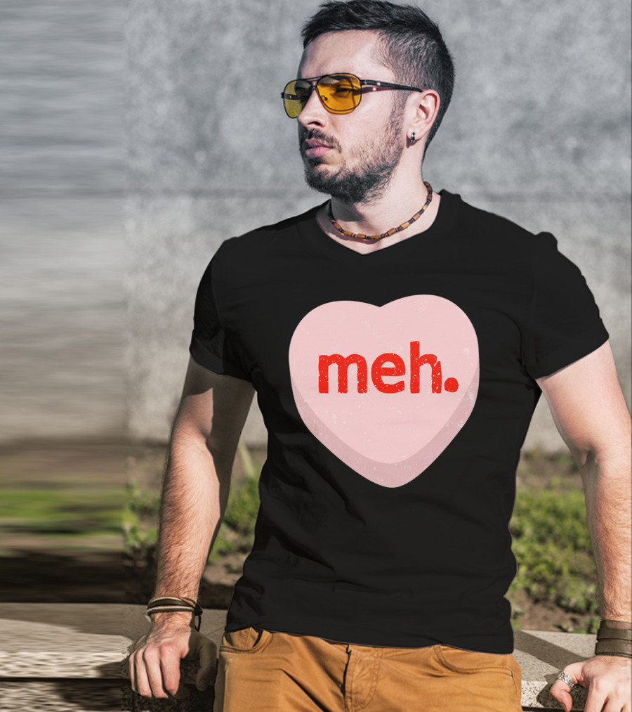 Meh Heart Anti Valentine Candy Heart T-Shirt