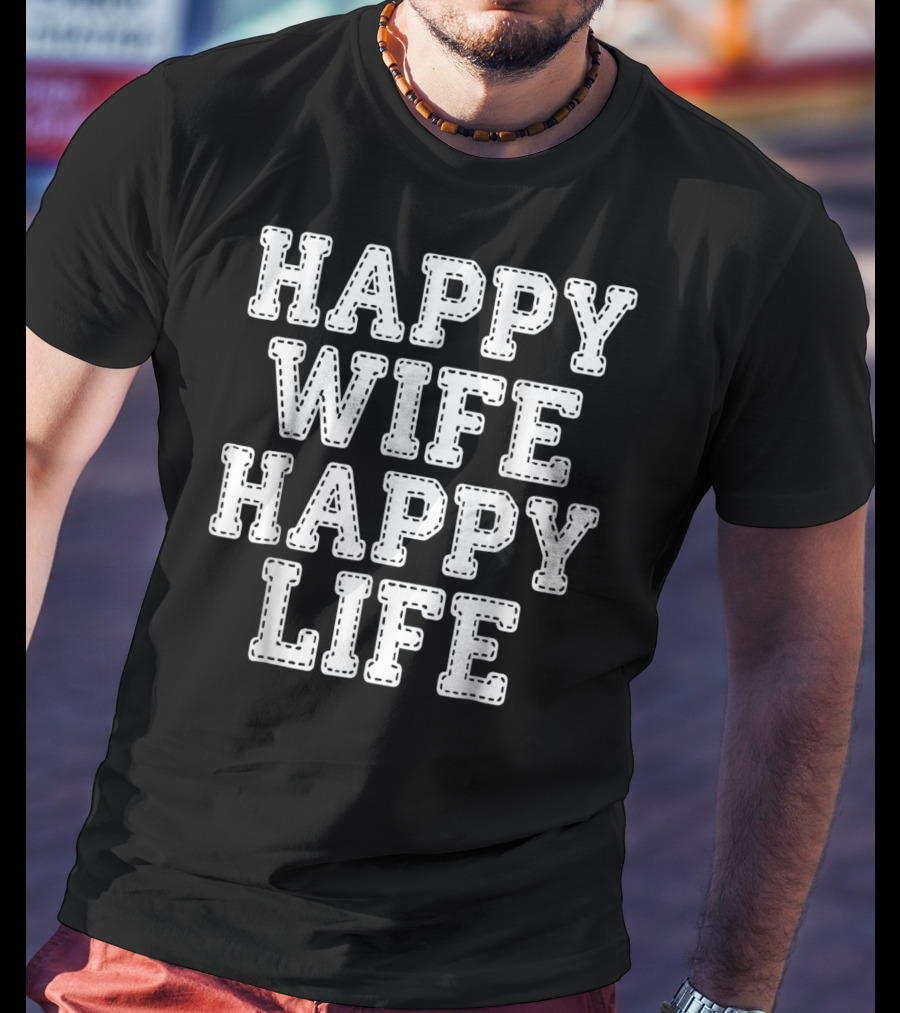 Mens Happy Wife Happy Life T-Shirt