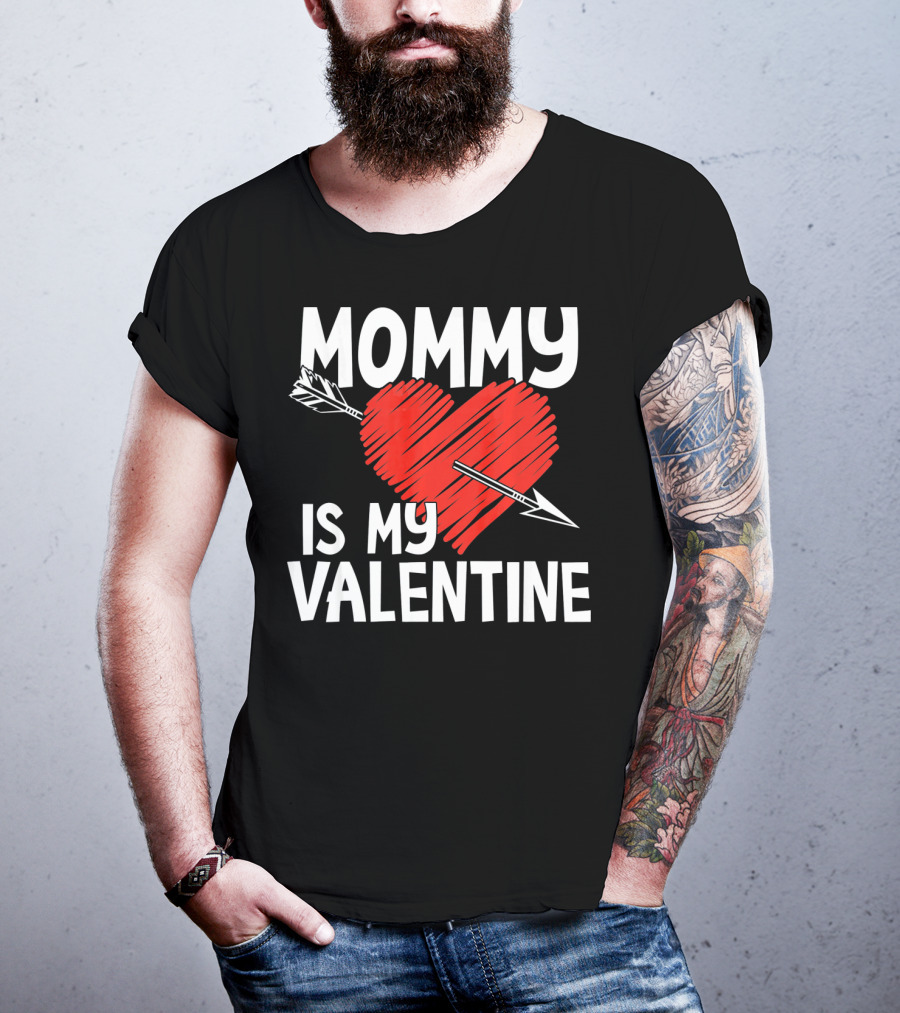 MOMMY IS MY VALENTINE Heart With Arrow T-Shirt