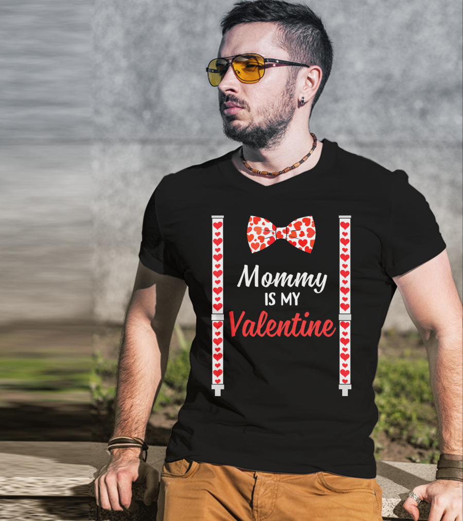 Mommy Is My Valentine Heart Bow Tie And Suspenders T-Shirt