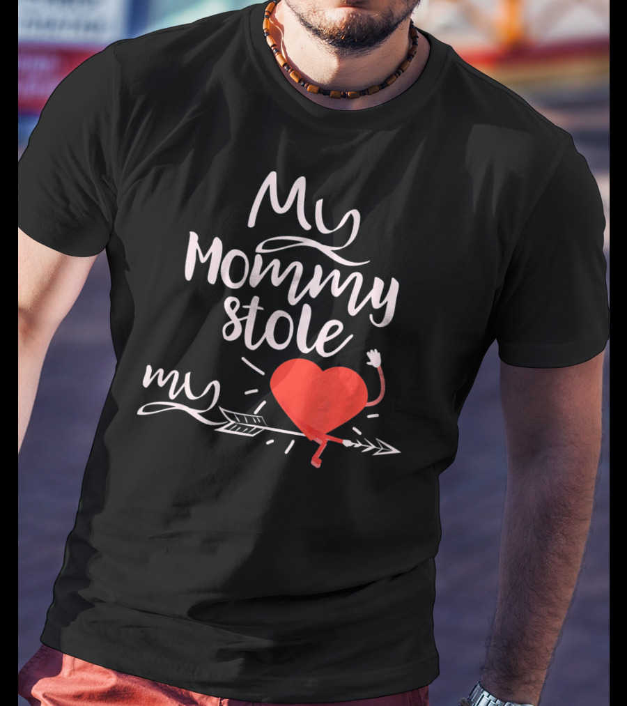 My Mommy Stole My Heart Valentine's Day T-Shirt