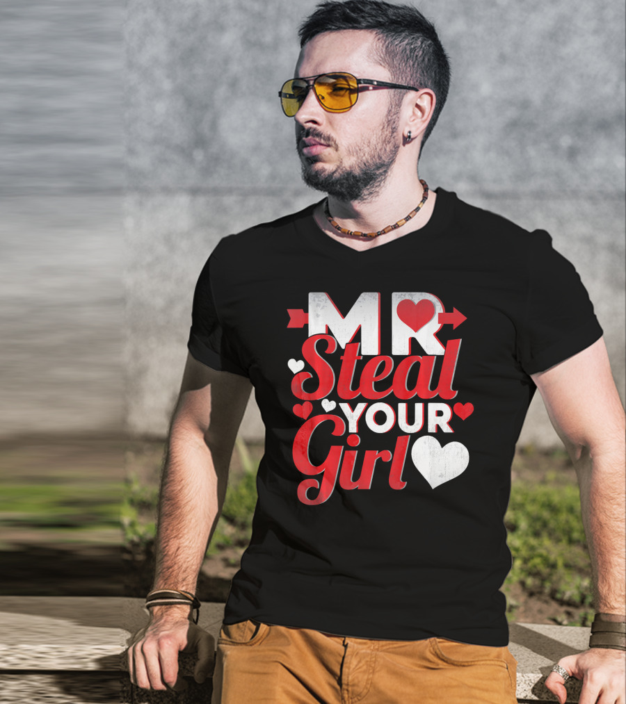 MR Steal Your Girl Valentines Day Hearts Arrow T-Shirt