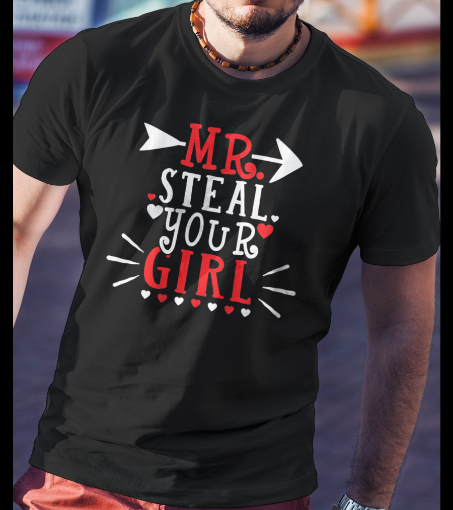 Mr. Steal Your Girl Arrow Hearts Valentine T-Shirt